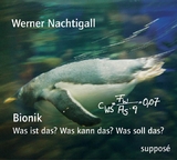 Bionik - Was ist das? Was kann das? Was soll das? - Werner Nachtigall, Klaus Sander