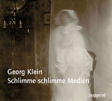 Schlimme schlimme Medien - Georg Klein