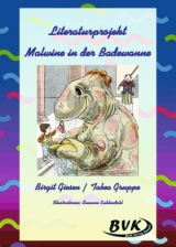 Literaturprojekt Malwine in der Badewanne - Birgit Giesen, Tabea Gruppe