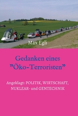 Gedanken eines &Ouml;ko-Terroristen -  Max Egli