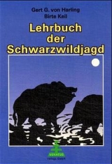 Lehrbuch der Schwarzwildjagd - Gert G von Harling, Birte Keil