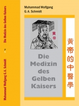 Die Medizin des Gelben Kaisers - Muhammad W Schmidt