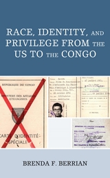 Race, Identity, and Privilege from the US to the Congo -  Brenda F. Berrian