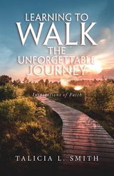 Learning to Walk the Unforgettable Journey - Talicia L. Smith