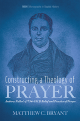 Constructing a Theology of Prayer - Matthew C. Bryant