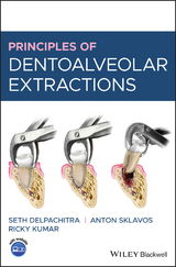 Principles of Dentoalveolar Extractions - Seth Delpachitra, Anton Sklavos, Ricky Kumar