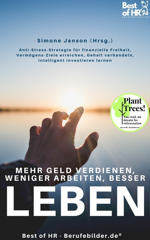 Mehr Geld verdienen weniger arbeiten besser leben -  Simone Janson