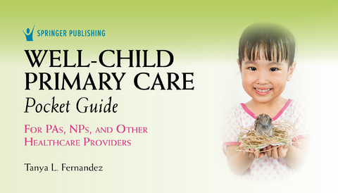 Well-Child Primary Care Pocket Guide - Tanya L Fernandez