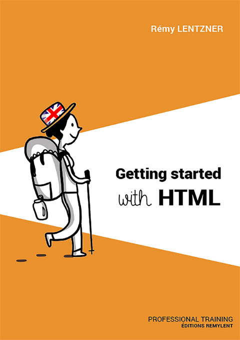 Getting started with HTML - Remy Lentzner
