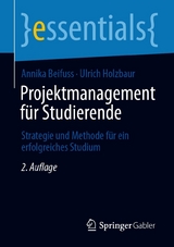 Projektmanagement f&uuml;r Studierende - Annika Beifuss, Ulrich Holzbaur