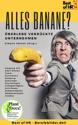 Alles Banane? &Uuml;berlebe verr&uuml;ckte Unternehmen -  Simone Janson