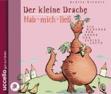 Der kleine Drache hab-mich-lieb - Andrea Schwarz
