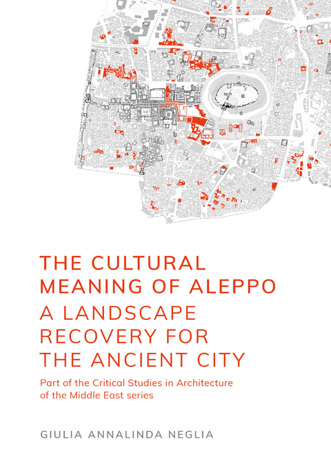 The Cultural Meaning of Aleppo - Giulia Annalinda Neglia