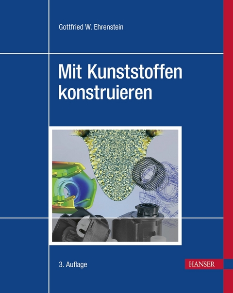 Mit Kunststoffen konstruieren -  Gottfried W. Ehrenstein