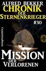 Mission der Verlorenen - Chronik der Sternenkrieger #30 - Alfred Bekker