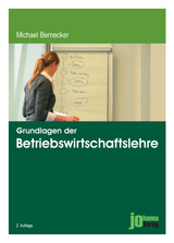 Grundlagen der Betriebswirtschaftslehre - Michael Bernecker