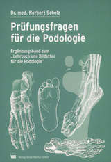 Pr&uuml;fungsfragen f&uuml;r die Podologie - Norbert Scholz