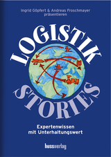 Logistik-Stories - Göpfert, Ingrid; Froschmayer, Andreas