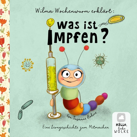 Wilma Wochenwurm erkl&auml;rt: Was ist Impfen? -  Susanne Bohne