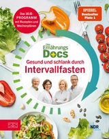 Die Ernährungs-Docs – Gesund und schlank durch Intervallfasten - Silja Schäfer, Jörn Klasen, Anne Fleck, Matthias Riedl