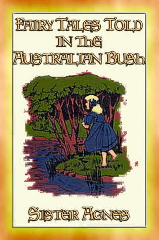 FAIRY TALES TOLD IN THE (Australian) BUSH