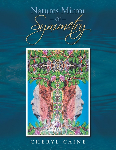 Natures Mirror Of Symmetry - Cheryl Caine