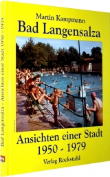 Bad Langensalza - Ansichten einer Stadt 1950&ndash;1979 - Martin Kampmann