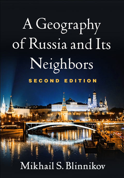 A Geography of Russia and Its Neighbors - Mikhail S. Blinnikov