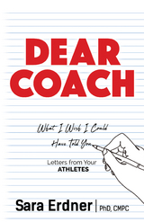 Dear Coach: What I Wish I Could Have Told You -  Sara Erdner