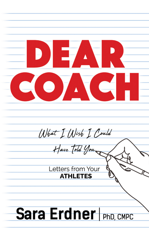 Dear Coach: What I Wish I Could Have Told You -  Sara Erdner