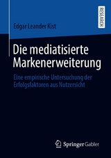 Die mediatisierte Markenerweiterung - Edgar Leander Kist