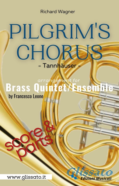 Pilgrim's Chorus - Brass Quintet/Ensemble (score & parts) - Brass Series Glissato, Richard Wagner