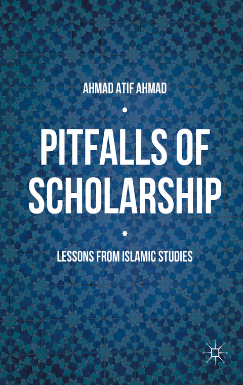 Pitfalls of Scholarship - Ahmad Atif Ahmad