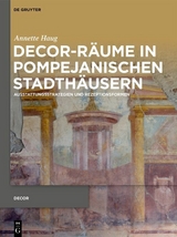 Decor-Räume in pompejanischen Stadthäusern -  Annette Haug