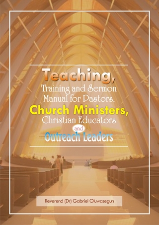 Teaching, Training and Sermon Manual for Pastors, Church Ministers...
