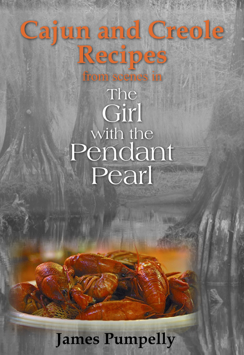 Girl With the Pendant Pearl, Cajun and Creole Recipes -  James Pumpelly