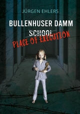 Bullenhuser Damm School - Place of Execution - J&uuml;rgen Ehlers
