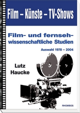 Film &ndash; K&uuml;nste &ndash; TV-Shows - Lutz Haucke