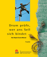 Drum pr&uuml;fe, wer ans Seil sich bindet