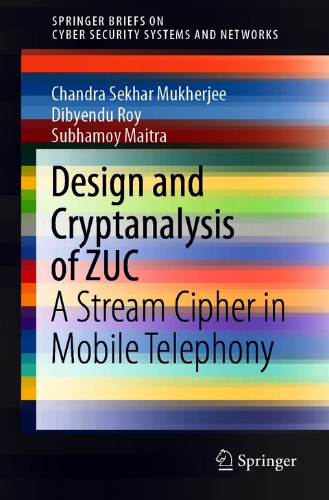 Design and Cryptanalysis of ZUC - Chandra Sekhar Mukherjee, Dibyendu Roy, Subhamoy Maitra