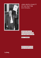 &raquo;Der erste Schritt ist die Mutter des Weges&laquo;, Tallinn und Kiel: Die Geschichte einer St&auml;dtepartnerschaft. - Kai U. J&uuml;rgens
