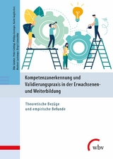 Kompetenzanerkennung und Validierungspraxis in der Erwachsenen- und Weiterbildung -  Elke Gruber,  Peter Schl&ouml;gl,  Philipp Assinger,  Karin Gugitscher,  Norbert Lachmayr,  Birgit Schmidtke