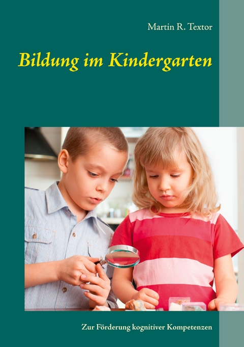 Bildung im Kindergarten - Martin R. Textor
