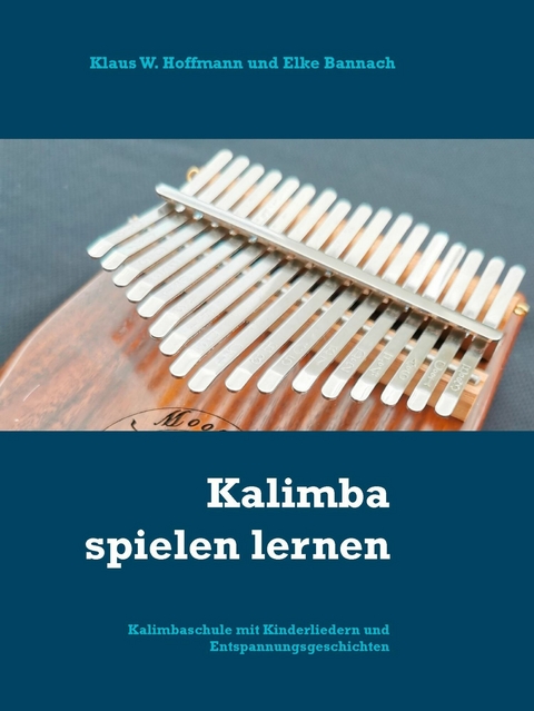 Kalimba spielen lernen - Klaus W. Hoffmann, Elke Bannach