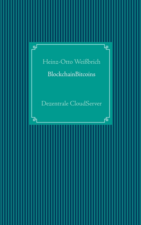 BlockchainBitcoins - Heinz-Otto Wei&szlig;brich