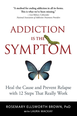 Addiction Is the Symptom