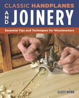 Classic Handplanes and Joinery - Scott Wynn