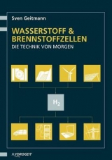 Wasserstoff und Brennstoffzellen - Die Technik von morgen - Sven Geitmann