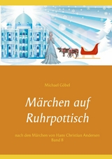 M&auml;rchen auf Ruhrpottisch nach H. C. Andersen - Michael G&ouml;bel