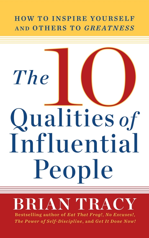 10 Qualities of Influential People - Brian Tracy